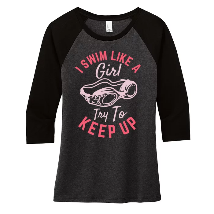 I Swim Like A Girl Try To Keep Up Women's Tri-Blend 3/4-Sleeve Raglan Shirt