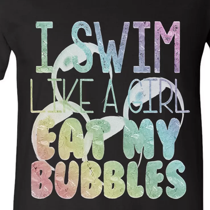 I Swim Like A Girl Eat My Bubbles Swimming Rainbow V-Neck T-Shirt