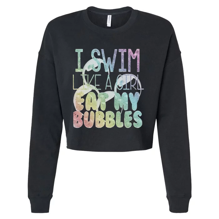 I Swim Like A Girl Eat My Bubbles Swimming Rainbow Cropped Pullover Crew