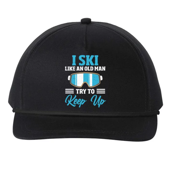 I Ski Like An Old Try And Keep Up Funny Skiing Dad Gift Snapback Five-Panel Rope Hat