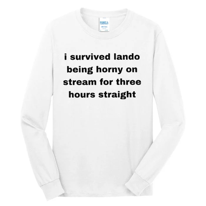 I Survived Lando Being Horny On Stream For Three Hours Straight Tall Long Sleeve T-Shirt