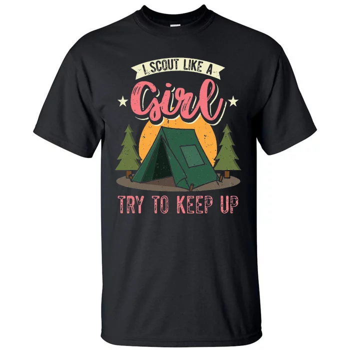 I Scout Like A Girl Try To Keep Up Troop Leader Scout Tall T-Shirt