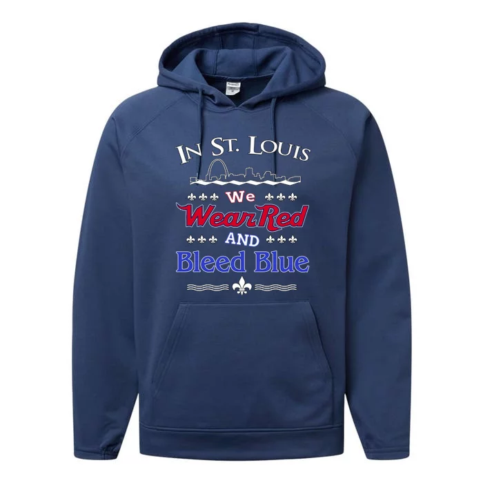 In St. Louis We Wear Red and Bleed Blue Sports Fan Performance Fleece Hoodie