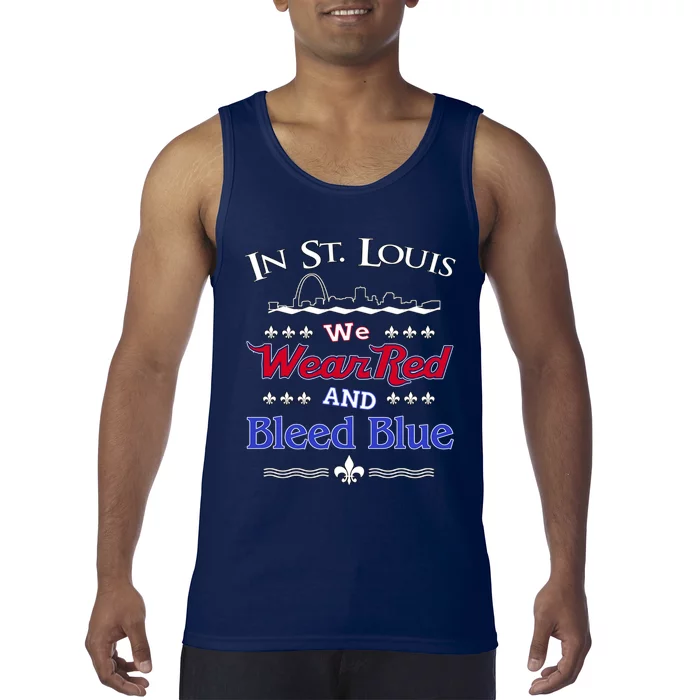 In St. Louis We Wear Red and Bleed Blue Sports Fan Tank Top