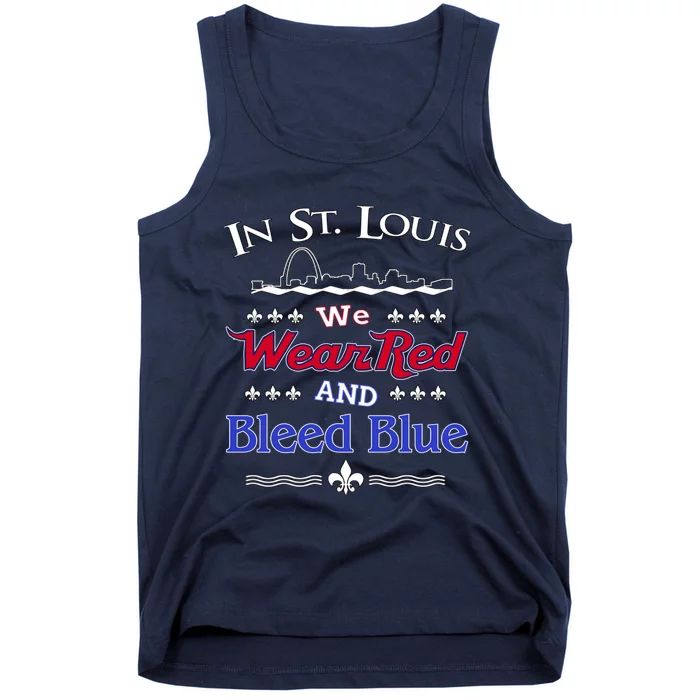 In St. Louis We Wear Red and Bleed Blue Sports Fan Tank Top