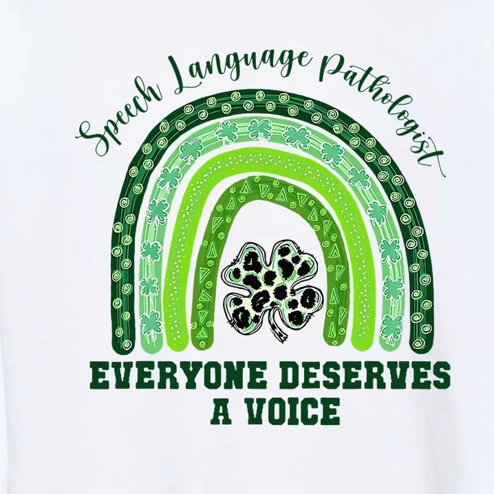 Irish Speech Language Pathologist Everyone Deserves A Voice Garment-Dyed Sweatshirt