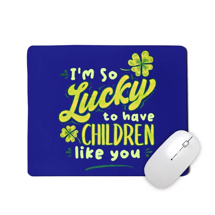 Im So Lucky To Have Like You Love Ireland Gift Mousepad