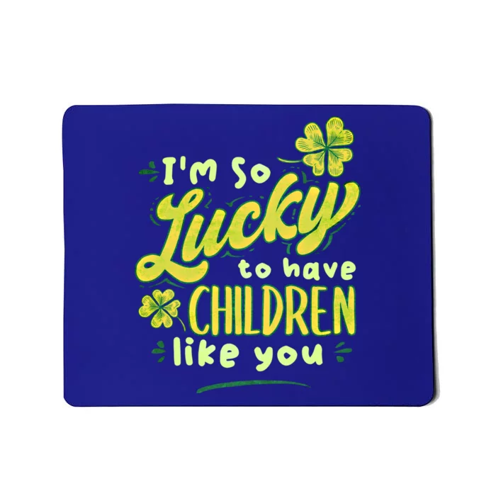 Im So Lucky To Have Like You Love Ireland Gift Mousepad