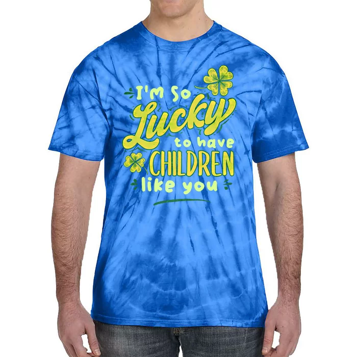 Im So Lucky To Have Like You Love Ireland Gift Tie-Dye T-Shirt