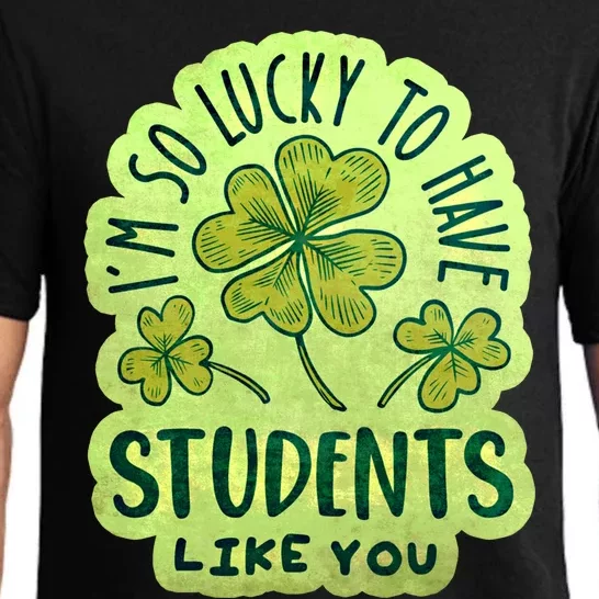 Im So Lucky To Have Students Like You Love Ireland Gift Pajama Set