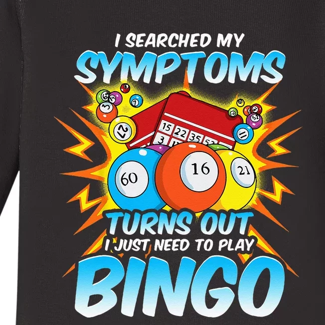 I Searched My Symptoms Turns Out I Just Need To Play Bingo Baby Long Sleeve Bodysuit