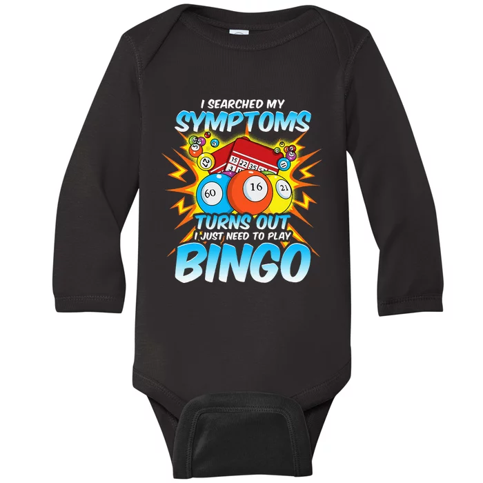 I Searched My Symptoms Turns Out I Just Need To Play Bingo Baby Long Sleeve Bodysuit