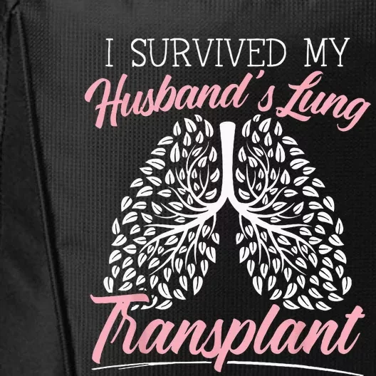 I Survived My Husbands Lung Transplant Organ Donation City Backpack