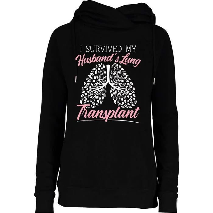 I Survived My Husbands Lung Transplant Organ Donation Womens Funnel Neck Pullover Hood