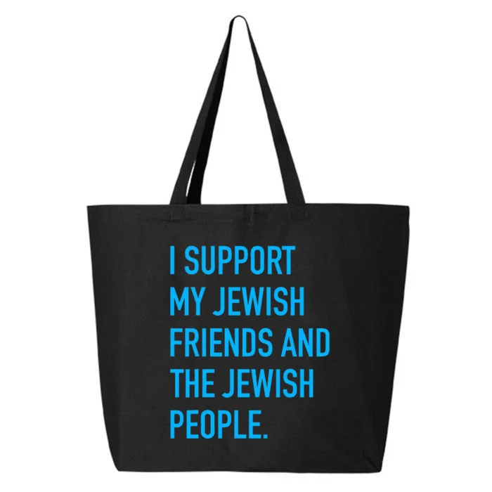 I Support My Jewish Friends and the Jewish People 25L Jumbo Tote