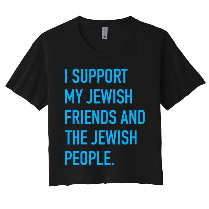 I Support My Jewish Friends and the Jewish People Women's Crop Top Tee