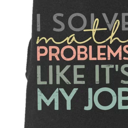 I Solve Math Problems Like ItS My Job Funny Back To School Doggie 3-End Fleece Hoodie