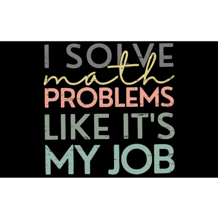 I Solve Math Problems Like ItS My Job Funny Back To School Bumper Sticker