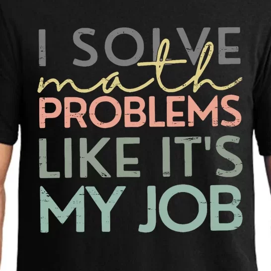 I Solve Math Problems Like ItS My Job Funny Back To School Pajama Set