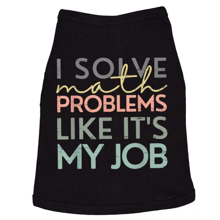 I Solve Math Problems Like ItS My Job Funny Back To School Doggie Tank