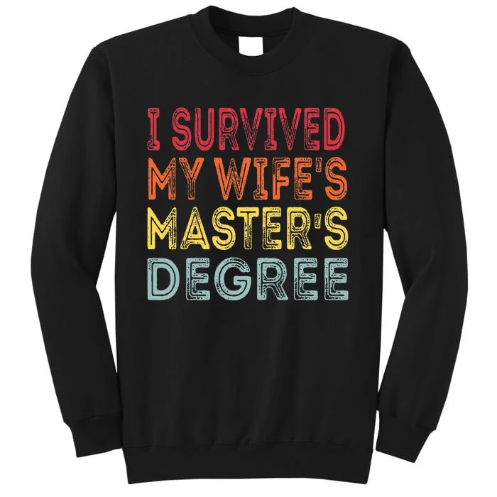 I Survived My WifeS Masters Degree Graduation Tall Sweatshirt