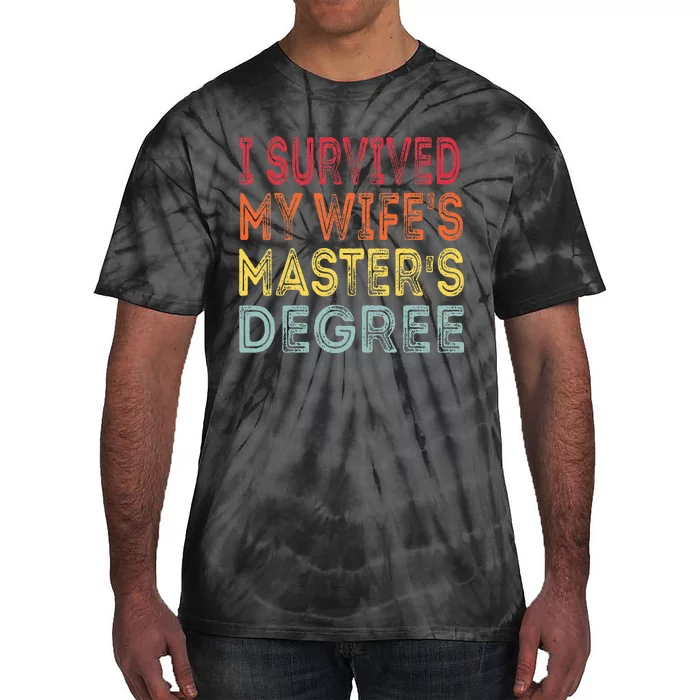 I Survived My WifeS Masters Degree Graduation Tie-Dye T-Shirt