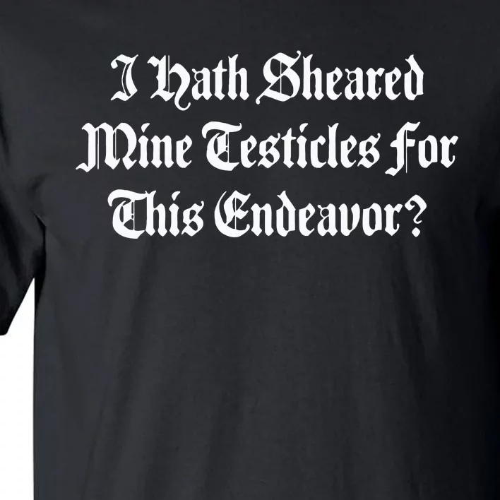 I Shaved My Balls For This Old English Funny Quote Meme Text Tall T-Shirt