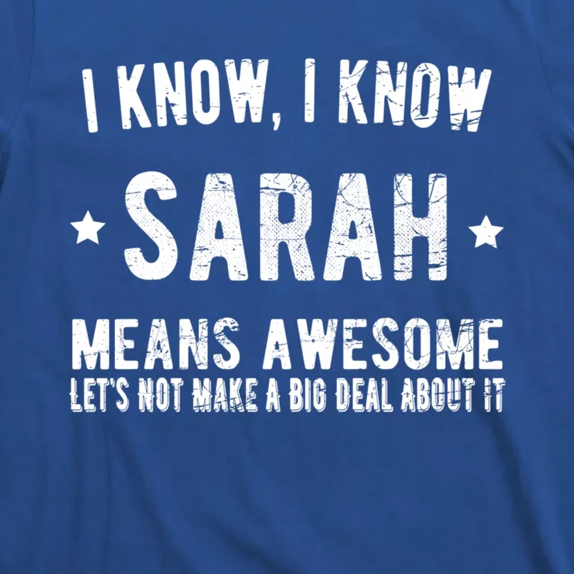 I'm Sarah Means Awesome Perfect Best Sarah Ever Name Sarah Meaningful Gift T-Shirt