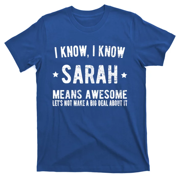 I'm Sarah Means Awesome Perfect Best Sarah Ever Name Sarah Meaningful Gift T-Shirt