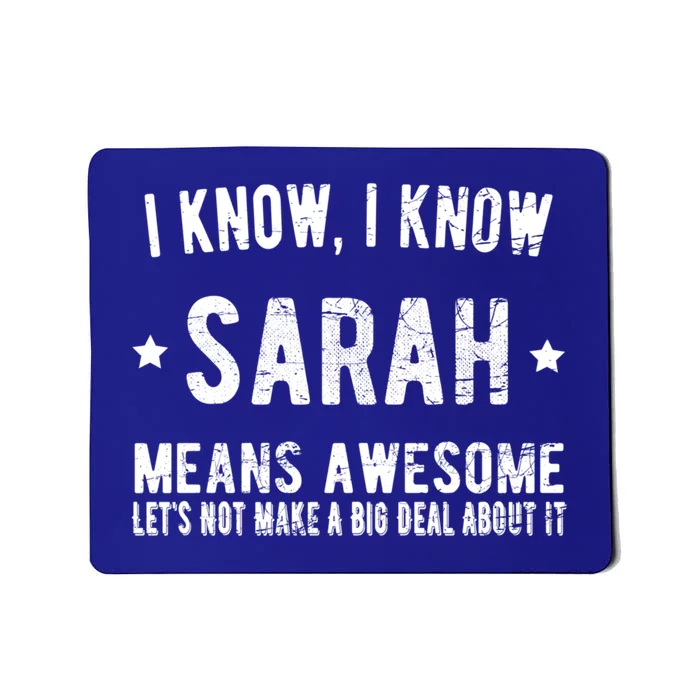 I'm Sarah Means Awesome Perfect Best Sarah Ever Name Sarah Meaningful Gift Mousepad