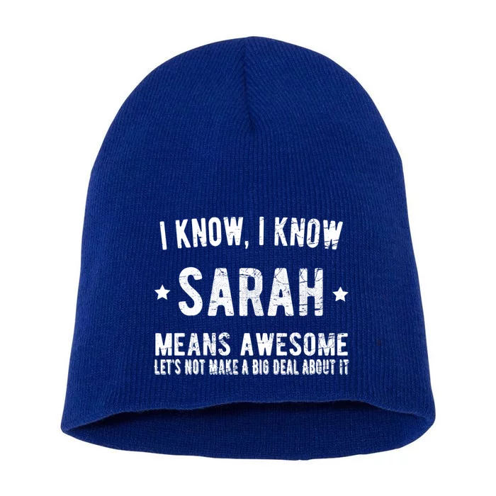 I'm Sarah Means Awesome Perfect Best Sarah Ever Name Sarah Meaningful Gift Short Acrylic Beanie