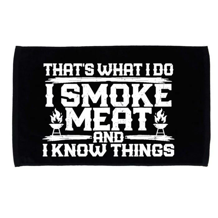 I Smoke Meat And I Know Things Grilling BBQ Lovers Microfiber Hand Towel