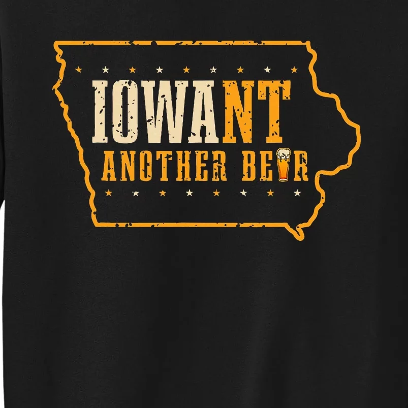 Iowa State Map I Want Another Beer Funny Drinking Sweatshirt