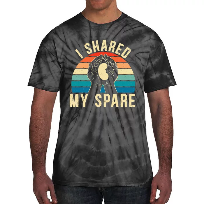 I Shared My Spare Kidney Donor Organ Donation Awareness Tie-Dye T-Shirt