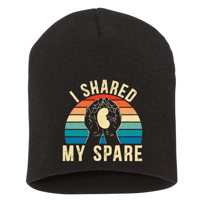 I Shared My Spare Kidney Donor Organ Donation Awareness Short Acrylic Beanie