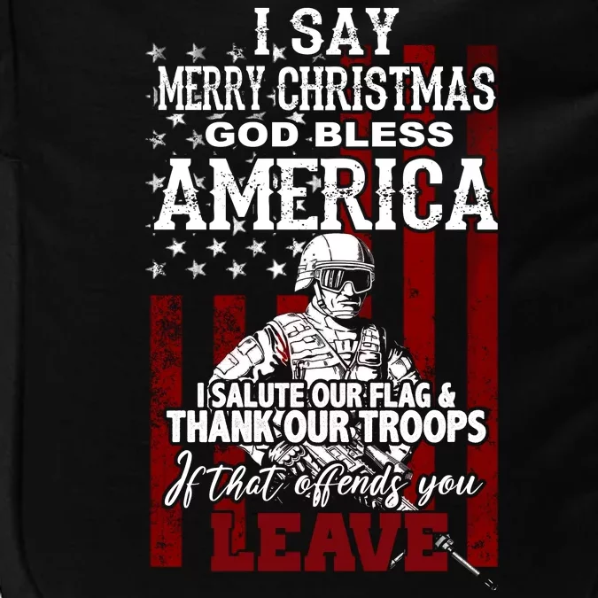 I Say Marry Christmas God Bless America Thank Our Troops Impact Tech Backpack