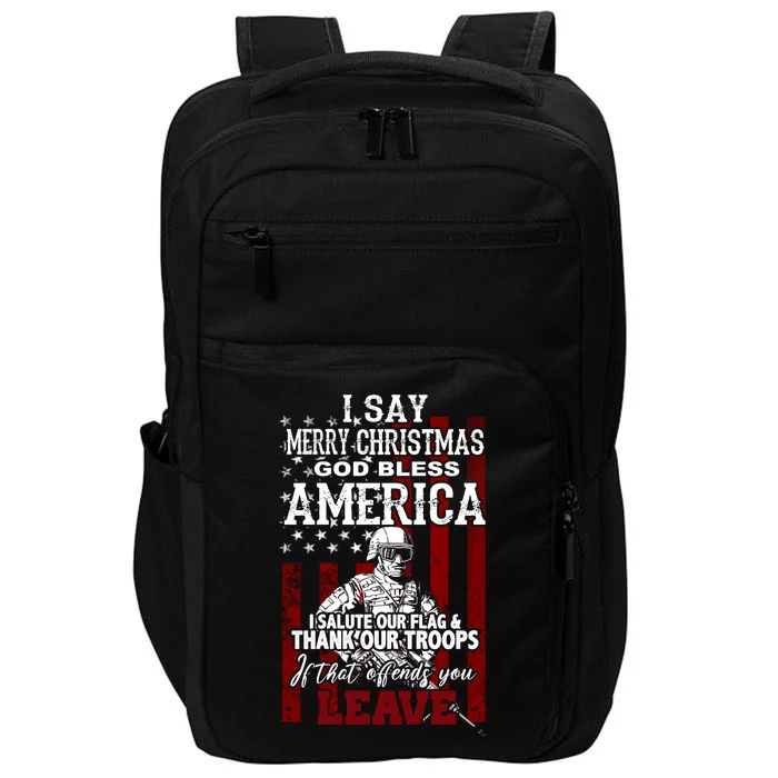 I Say Marry Christmas God Bless America Thank Our Troops Impact Tech Backpack