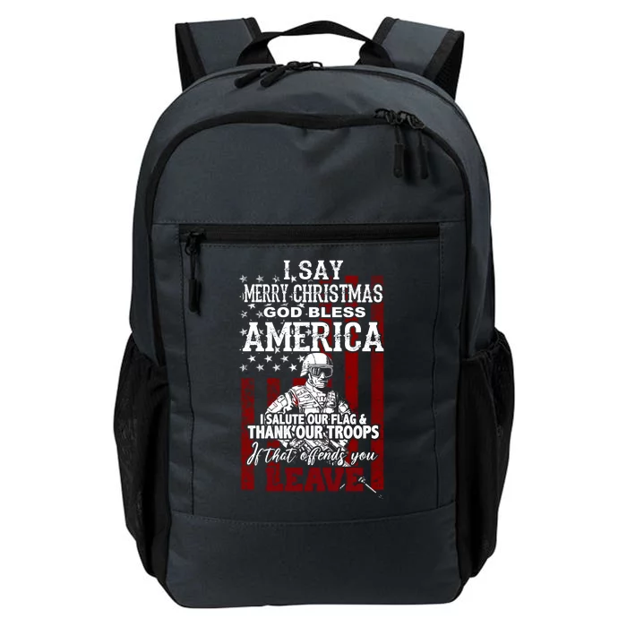 I Say Marry Christmas God Bless America Thank Our Troops Daily Commute Backpack