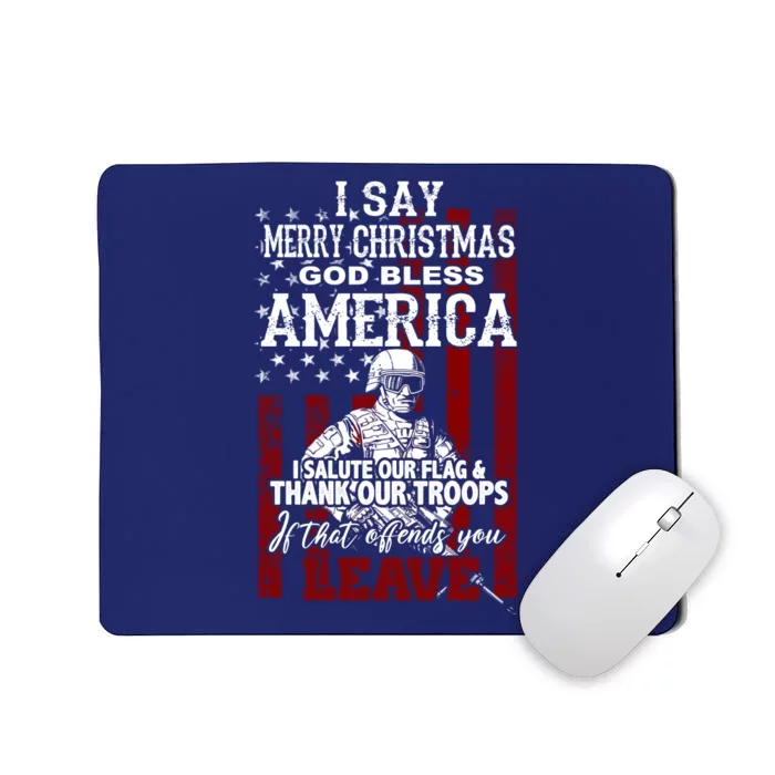 I Say Marry Christmas God Bless America Thank Our Troops Mousepad