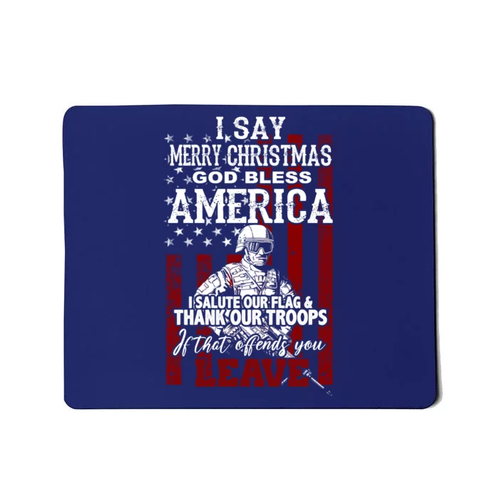 I Say Marry Christmas God Bless America Thank Our Troops Mousepad