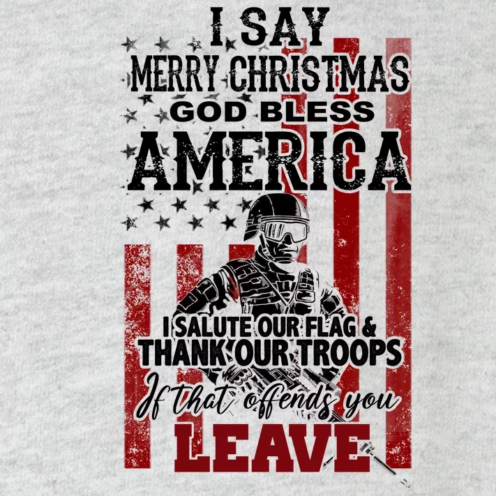 I Say Marry Christmas God Bless America Thank Our Troops Toddler Long Sleeve Shirt