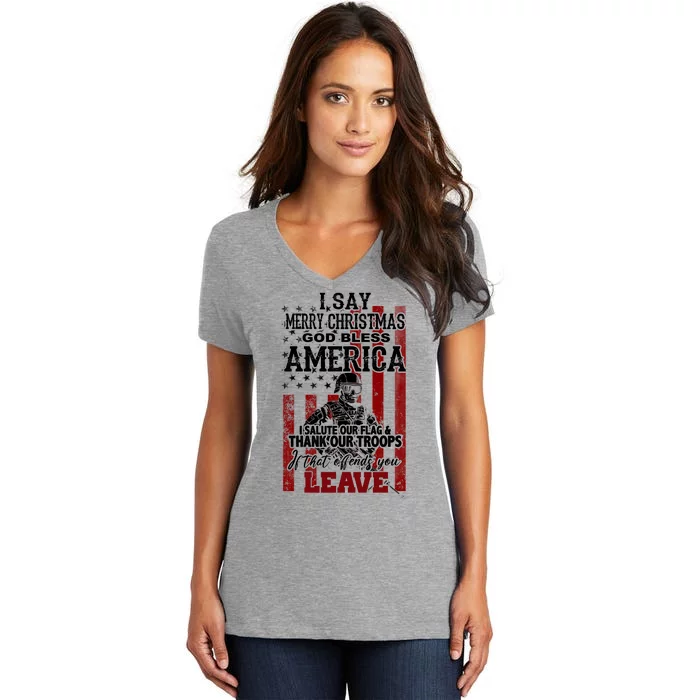 I Say Marry Christmas God Bless America Thank Our Troops Women's V-Neck T-Shirt