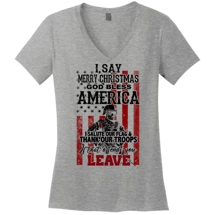 I Say Marry Christmas God Bless America Thank Our Troops Women's V-Neck T-Shirt