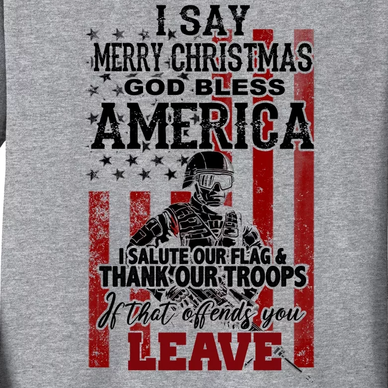 I Say Marry Christmas God Bless America Thank Our Troops Kids Long Sleeve Shirt