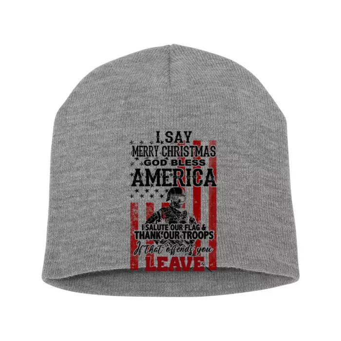 I Say Marry Christmas God Bless America Thank Our Troops Short Acrylic Beanie