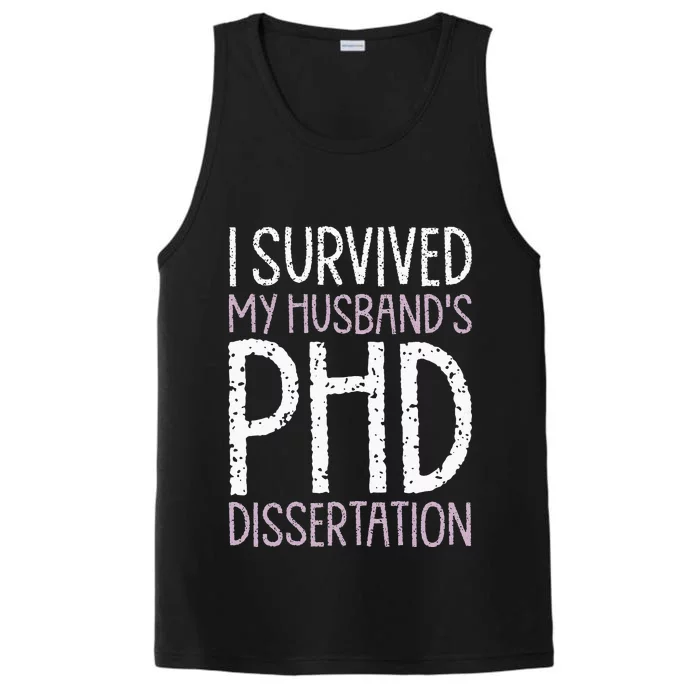 I Survived My Husbands PhD Dissertation Funny PhD Humor Gag Performance Tank