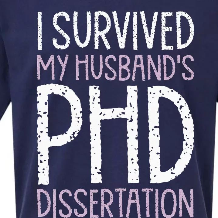 I Survived My Husbands PhD Dissertation Funny PhD Humor Gag Sueded Cloud Jersey T-Shirt