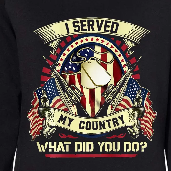 I Served My Country What Did You Do Veteran Womens California Wash Sweatshirt