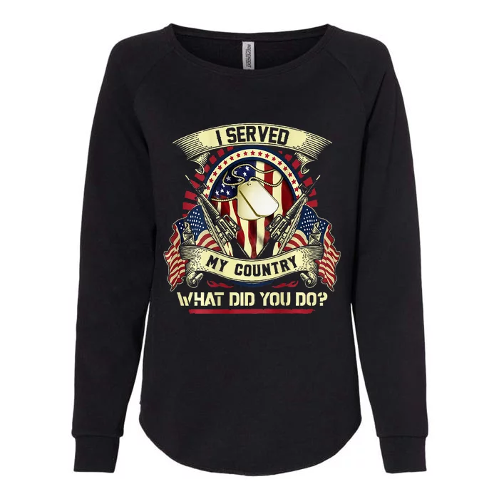 I Served My Country What Did You Do Veteran Womens California Wash Sweatshirt