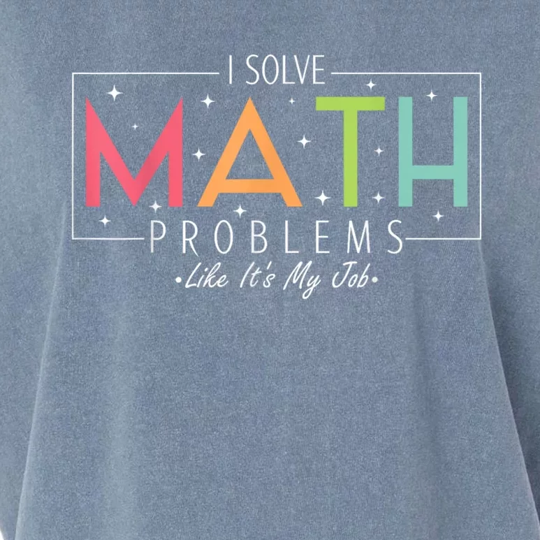 I Solve Math Problems Like ItS My Job Funny Back To School Garment-Dyed Women's Muscle Tee